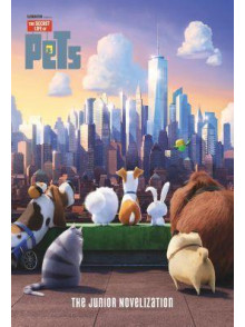 The Secret Life of Pets The Movie Novelization The Secret Life of Pets The Movie Novelization