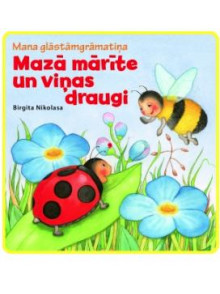 Mana glāstāmgrāmatiņa. Mazā mārīte un viņas draugi Mana glāstāmgrāmatiņa. Mazā mārīte un viņas draugi