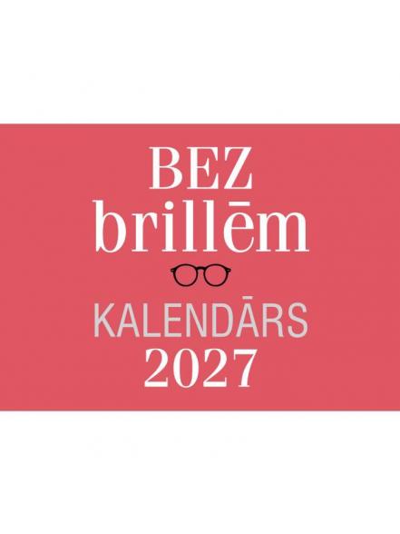 Bez brillēm. Kalendārs 2027