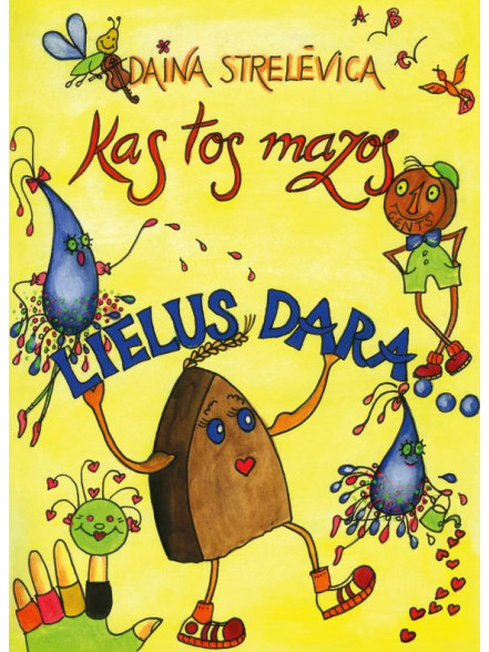 Kas tos mazos lielus dara Kas tos mazos lielus dara