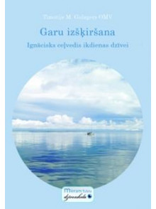 Garu izšķiršana. Ignācisks ceļvedis ikdienas dzīvei Garu izšķiršana. Ignācisks ceļvedis ikdienas dzīvei