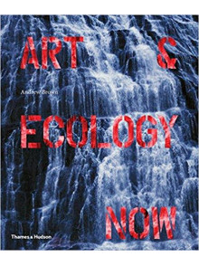 Art & Ecology Now Art & Ecology Now