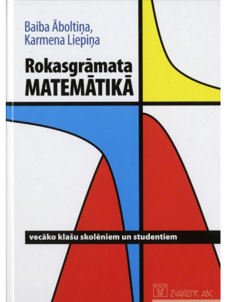 Rokasgrāmata matemātikā vecāko klašu skolēniem un stud