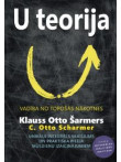 U teorija. Vadība no topošās nākotnes U teorija. Vadība no topošās nākotnes