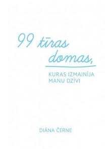 99 tīras domas, kuras izmainīja manu dzīvi
