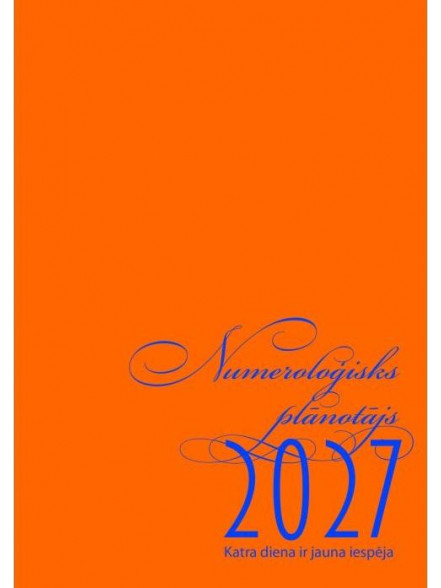 Numeroloģisks plānotājs 2027. Katra diena ir jauna iespēja