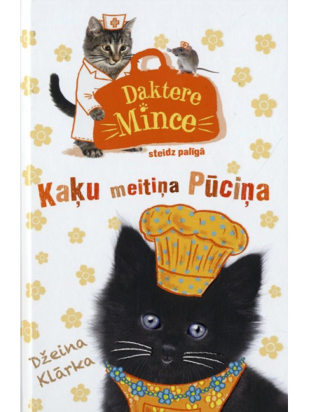Daktere Mince steidz palīgā. Kaķu meitiņa Pūciņa Daktere Mince steidz palīgā. Kaķu meitiņa Pūciņa