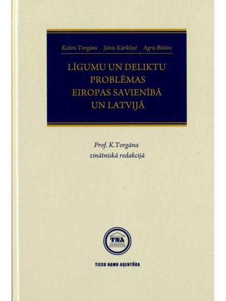 Līgumu un deliktu problēmas Eiropas Savienībā un Latvijā Līgumu un deliktu problēmas Eiropas Savienībā un Latvijā