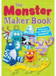 The Monster Maker Book: Build Your Own Monster Models The Monster Maker Book: Build Your Own Monster Models