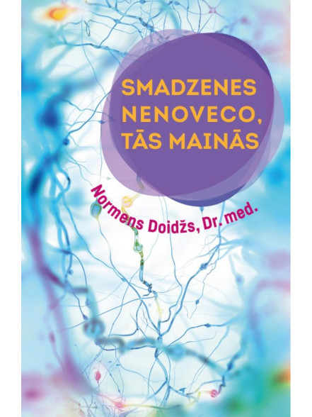 Smadzenes nenoveco, tās mainās Smadzenes nenoveco, tās mainās