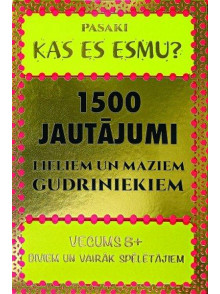 Pasaki, kas es esmu! 1500 jautājumi lieliem iun maziem