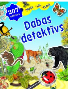 Dabas detektīvs. Mežā un pļavā. 207 uzlīmes Dabas detektīvs. Mežā un pļavā. 207 uzlīmes