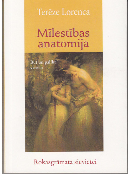 Mīlestības anatomija. Būt un palikt veselai