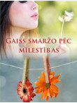 Gaiss smaržo pēc mīlestības  Gaiss smaržo pēc mīlestības