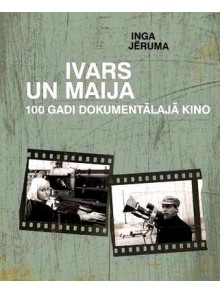 Ivars un Maija. 100 gadi dokumentālajā kino