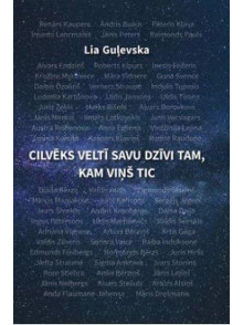 Cilvēks veltī savu dzīvi tam, kam viņš tic