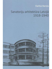 Sanatoriju arhitektūra Latvijā 1918 - 1940