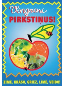 Vingrini pirkstiņus! Zīmē, krāso, griez, līmē, veido!