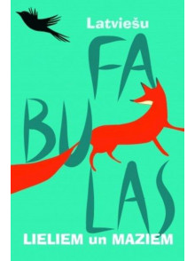 Latviešu fabulas lieliem un maziem
