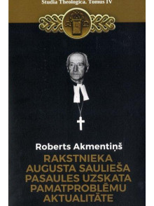 Rakstnieka Augusta Saulieša pasaules uzskata pamatproblēmu aktualitāte