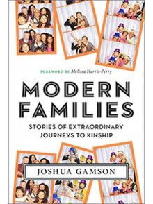 Modern Families: Stories of Extraordinary Journeys to Kinship