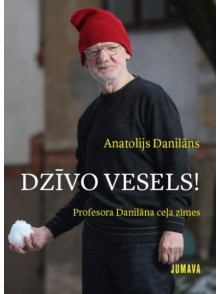 Dzīvo vesels! Profesora Danilāna ceļa zīmes Dzīvo vesels! Profesora Danilāna ceļa zīmes