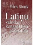 Latīņu valodas konspektīvā gramatika Latīņu valodas konspektīvā gramatika