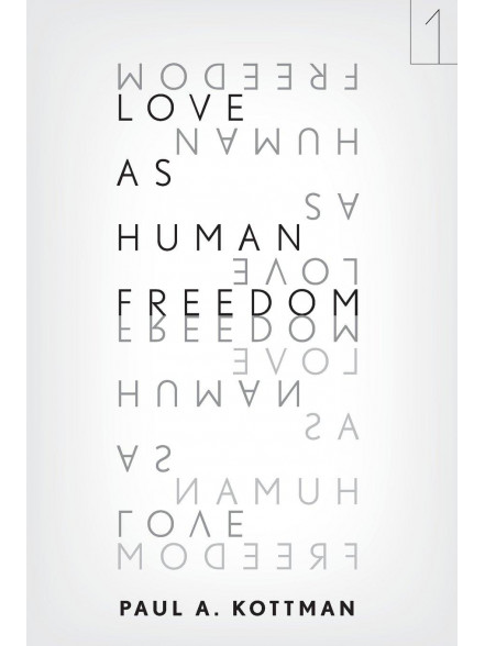 Love As Human Freedom Love As Human Freedom