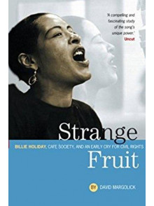 Strange Fruit: Billie Holiday, Cafe Society And Civil Rights