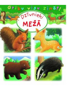 Gribu visu zināt! Dzīvnieki mežā Gribu visu zināt! Dzīvnieki mežā