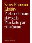 Postmodernais stāvoklis.  Pārskats par zināšanām Postmodernais stāvoklis.  Pārskats par zināšanām