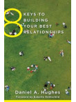 8 Keys to building your best relationships