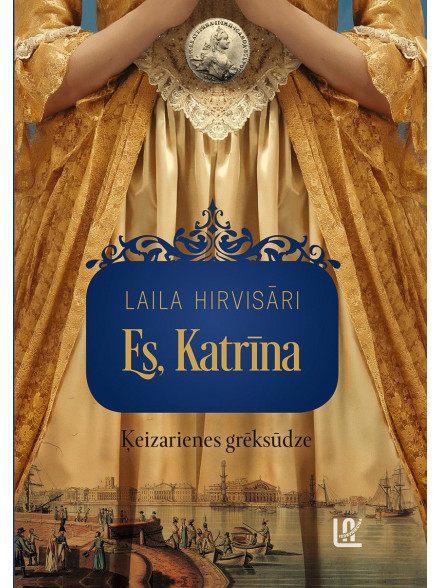 Es, Katrīna. Ķeizarienes grēksūdze Es, Katrīna. Ķeizarienes grēksūdze