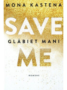 Save me. Glābiet mani