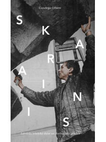 Skarainis. Latviešu tēlnieka dzīve un darbs laiku griežos