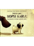 Stāsts par mopsi Karlu, kas pazuda un laimīgi atgriezās mā Stāsts par mopsi Karlu, kas pazuda un laimīgi atgriezās mā