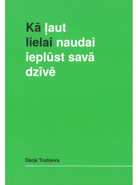 Kā ļaut lielai naudai ieplūst savā dzīvē