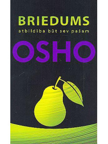 Briedums. Atbildība būt sev pašam OSHO