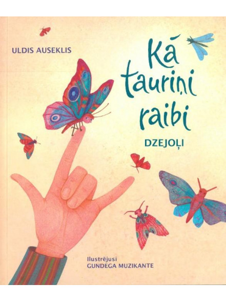 Kā tauriņi raibi