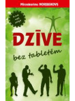 Dzīve bez tabletēm  Dzīve bez tabletēm