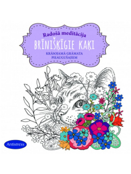 Brīnišķīgie kaķi. Krāsojamā grāmata pieaugušajiem