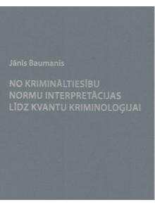 No krimināltiesību normu interpretācijas līdz kvantu kriminoloģijai