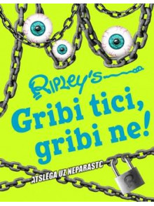 Gribi tici, gribi ne! Atslēga uz neparasto Gribi tici, gribi ne! Atslēga uz neparasto