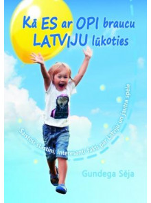 Kā es ar opi braucu Latviju lūkoties Kā es ar opi braucu Latviju lūkoties