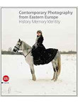 Contemporary Photography from Eastern Europe