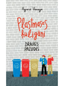 Plastmasas huligāni. Draugs pazudis