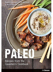 Paleo: Recipes from the Cavemen’s Cookbook Paleo: Recipes from the Cavemen’s Cookbook