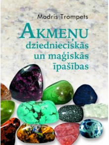 Akmeņu dziednieciskās un maģiskās īpašības Akmeņu dziednieciskās un maģiskās īpašības