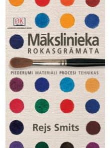 Mākslinieka rokasgrāmata. Piederumi. Materiāli. Procesi