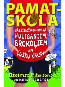 Pamatskola. Kā es izdzīvoju cīņā ar huligāniem, brokoļiem